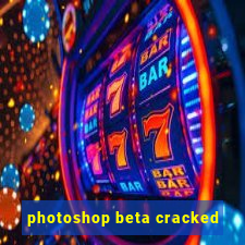 photoshop beta cracked